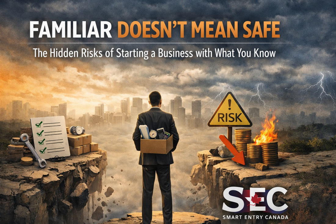 Familiar Doesn’t Mean Safe - Why Starting a Business with What You Already Know Is Often the Most Dangerous Path